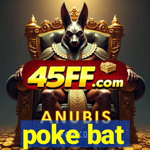 poke bat